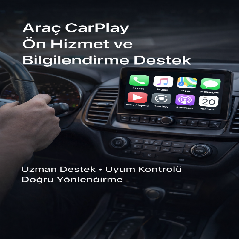 Araç CarPlay Ön Hizmet & Uygunluk Kontrolü